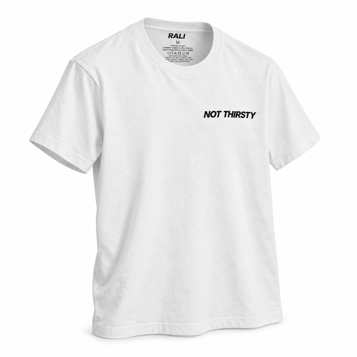 NOT THIRSTY Shirt | RALI®