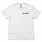 NOT THIRSTY Shirt | RALI®